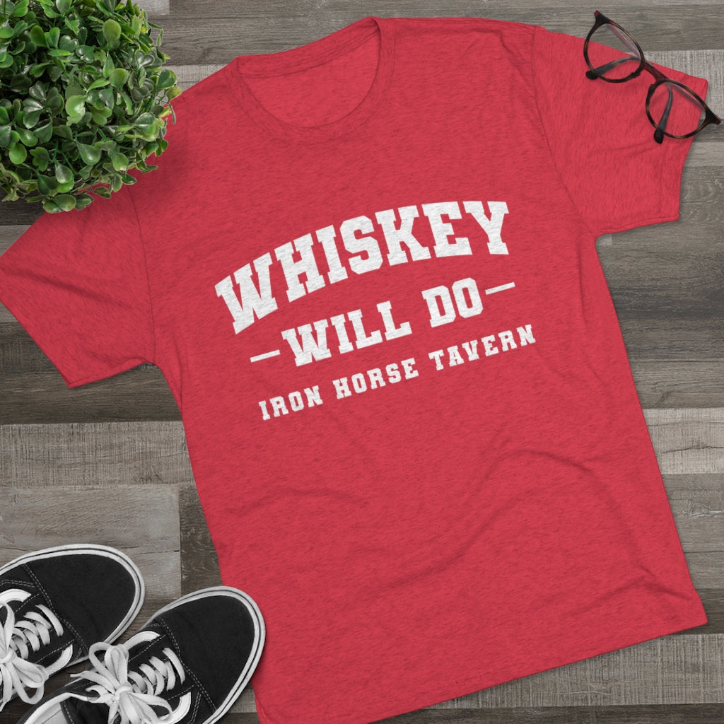 Whiskey Will Do