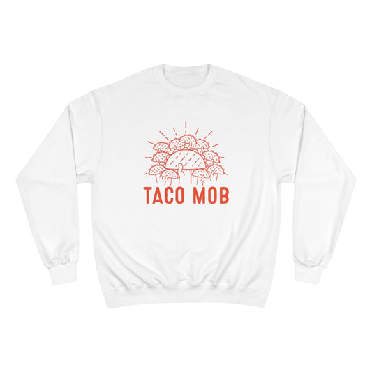 "Taco Mob" Champion Sweatshirt