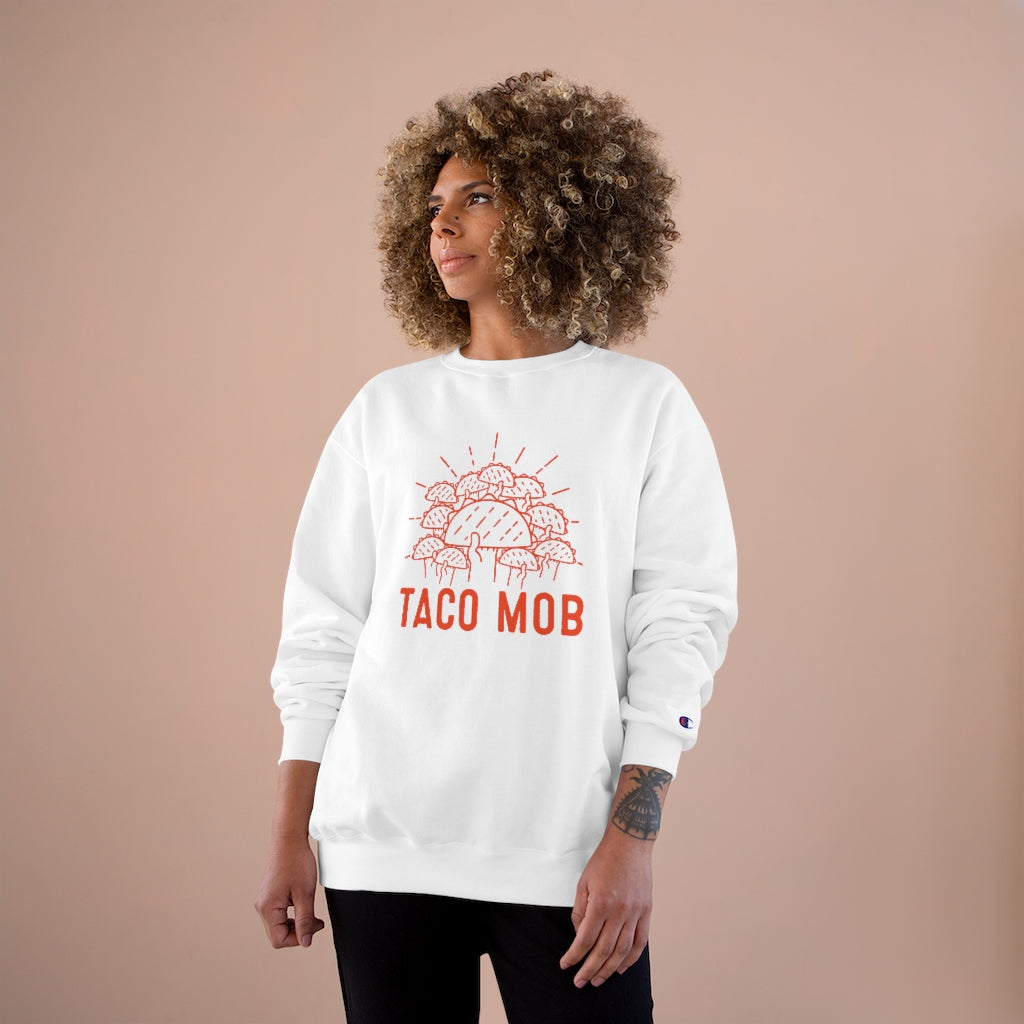 "Taco Mob" Champion Sweatshirt