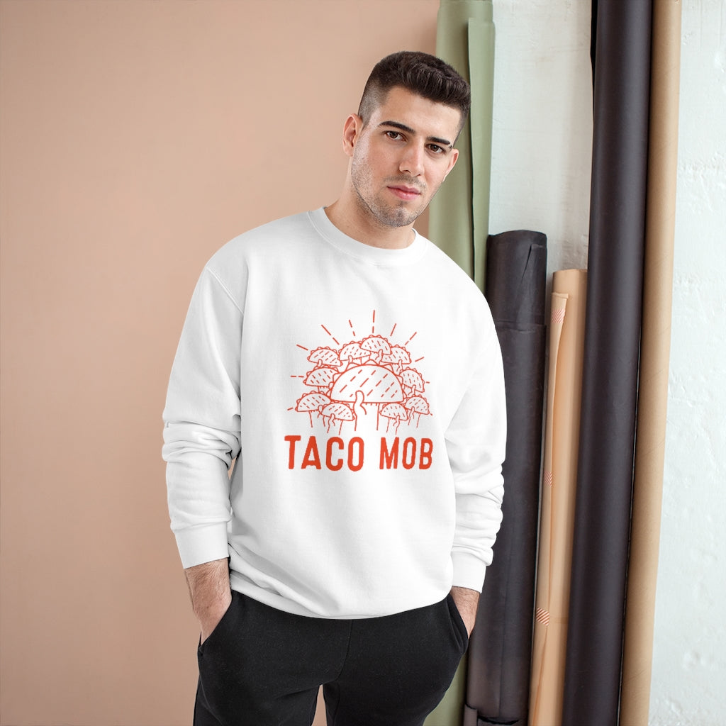 "Taco Mob" Champion Sweatshirt